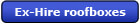 Click here to see our BARGAIN EX-HIRE ROOF BOXES